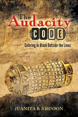 Le code de l'audace : Le code de l'audace : colorier en noir hors des sentiers battus - The Audacity Code: Coloring in Black Outside the Lines