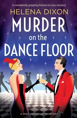 Meurtre sur la piste de danse : Un mystère historique et intime tout à fait captivant - Murder on the Dance Floor: A completely gripping historical cozy mystery