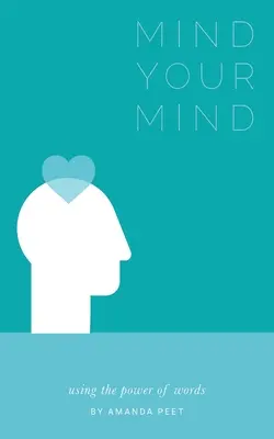 Mind Your Mind : Utiliser le pouvoir des mots - Mind Your Mind: Using the power of words