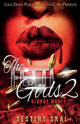Les Fetti Girls 2 : L'argent sanglant - The Fetti Girls 2: Bloody Money