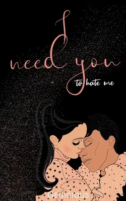 J'ai besoin que tu me haïsses - I Need You To Hate Me