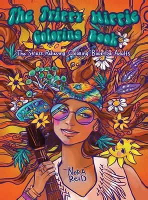 Le livre de coloriage des hippies trippants - Le livre de coloriage anti-stress pour adultes - The Trippy Hippie Coloring Book - The Stress Relieving Coloring Book For Adults