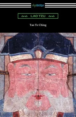 Tao Te Ching (traduit et commenté par James Legge) - Tao Te Ching (Translated with commentary by James Legge)