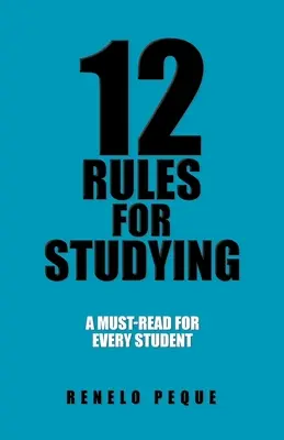 12 règles pour étudier : Une lecture indispensable pour tous les étudiants - 12 Rules for Studying: A Must-Read for Every Student