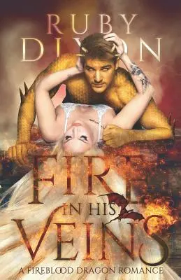 Le feu dans ses veines : Une romance post-apocalyptique avec un dragon - Fire in His Veins: A Post-Apocalyptic Dragon Romance