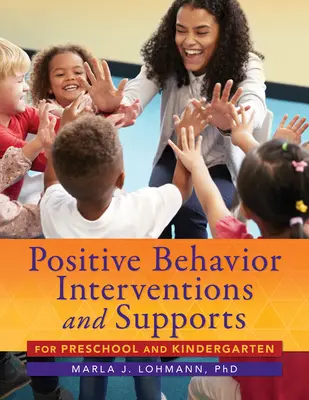 Positive Behavior Interventions and Supports for Preschool and Kindergarten (Interventions et soutien en matière de comportement positif pour les enfants d'âge préscolaire et maternel) - Positive Behavior Interventions and Supports for Preschool and Kindergarten