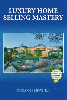 La maîtrise de la vente de maisons de luxe - Luxury Home Selling Mastery