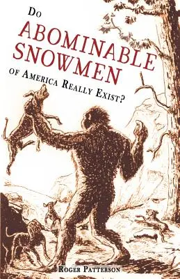 Les abominables hommes de neige d'Amérique existent-ils vraiment ? - Do Abominable Snowmen of America Really Exist?