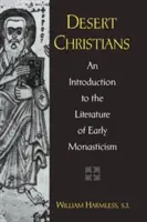 Chrétiens du désert : Une introduction à la littérature du monachisme primitif - Desert Christians: An Introduction to the Literature of Early Monasticism