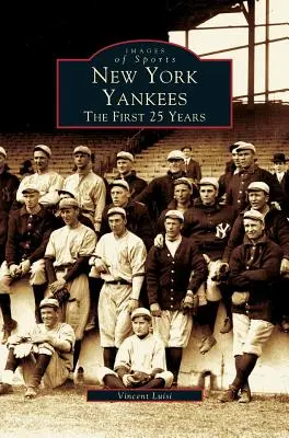 Les 25 premières années des New York Yankees - New York Yankees: The First 25 Years