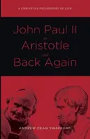 De Jean-Paul II à Aristote et inversement - John Paul II to Aristotle and Back Again
