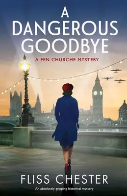 A Dangerous Goodbye (Un adieu dangereux) : Un mystère historique absolument captivant - A Dangerous Goodbye: An absolutely gripping historical mystery