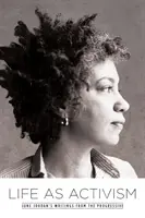 La vie comme activisme : Les écrits de June Jordan issus du mouvement progressiste - Life as Activism: June Jordan's Writings from the Progressive