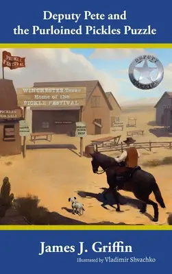 L'adjoint Pete et le casse-tête des cornichons volés - Deputy Pete and the Purloined Pickles Puzzle