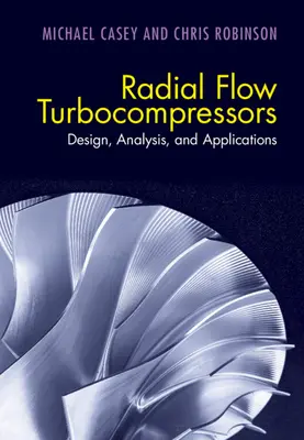 Turbocompresseurs à flux radial : Conception, analyse et applications - Radial Flow Turbocompressors: Design, Analysis, and Applications