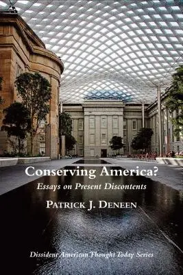 Conserver l'Amérique ? Essais sur les mécontentements actuels - Conserving America?: Essays on Present Discontents