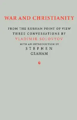 La guerre et le christianisme : Trois conversations par Vladimir Solovyov - War and Christianity: Three Conversations by Vladimir Solovyov