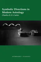 Les directions symboliques de l'astrologie moderne - Symbolic Directions in Modern Astrology