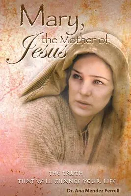 Marie, la mère de Jésus - Mary The Mother of Jesus