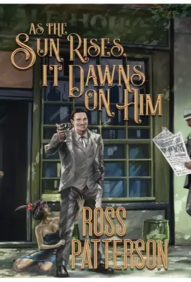 Quand le soleil se lève, il se lève sur lui - As The Sun Rises It Dawns On Him