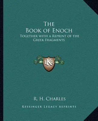 Le livre d'Hénoch : Avec une réimpression des fragments grecs - The Book of Enoch: Together with a Reprint of the Greek Fragments