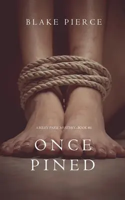 Once Pined (Mystère de Riley Paige - Livre 6) - Once Pined (A Riley Paige Mystery-Book 6)