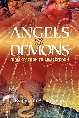 Anges et démons : De la création à l'Armageddon - Angels and Demons: From Creation to Armageddon