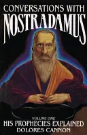 Conversations avec Nostradamus : ses prophéties expliquées - Conversations with Nostradamus: His Prophecies Explained