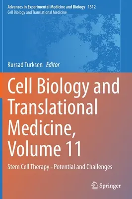 Biologie cellulaire et médecine translationnelle, Volume 11 : Thérapie à base de cellules souches - Potentiel et défis - Cell Biology and Translational Medicine, Volume 11: Stem Cell Therapy - Potential and Challenges