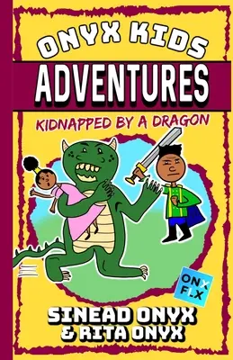 Aventures d'Onyx Kids : Enlevé par un dragon - Onyx Kids Adventures: Kidnapped By A Dragon