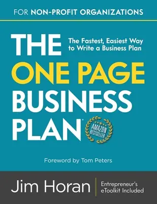 Le plan d'affaires en une page pour les organisations à but non lucratif : Le plan d'affaires en une page pour les organisations à but non lucratif : la façon la plus rapide et la plus facile de rédiger un plan d'affaires - The One Page Business Plan for Non-Profit Organizations: The Fastest, Easiest Way to Write a Business Plan