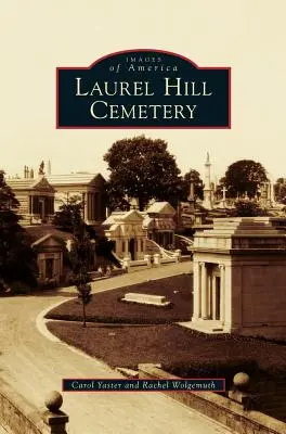 Le cimetière de Laurel Hill - Laurel Hill Cemetery