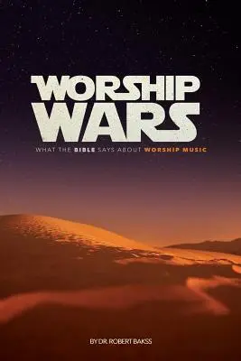 Worship Wars : Ce que dit la Bible sur la musique d'adoration - Worship Wars: What the Bible says about Worship music