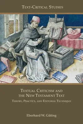 La critique textuelle et le texte du Nouveau Testament : Théorie, pratique et technique éditoriale - Textual Criticism and the New Testament Text: Theory, Practice, and Editorial Technique