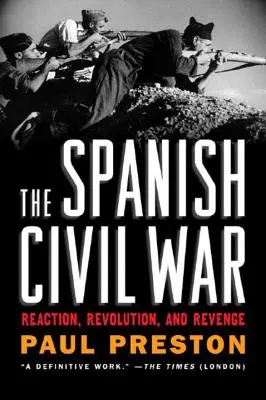 La guerre civile espagnole : réaction, révolution et vengeance - The Spanish Civil War: Reaction, Revolution, and Revenge