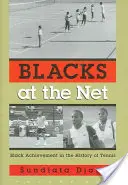 Les Noirs au Neta : Les exploits des Noirs dans l'histoire du tennis, Vol. I - Blacks at the Neta: Black Achievement in the History of Tennis, Vol. I