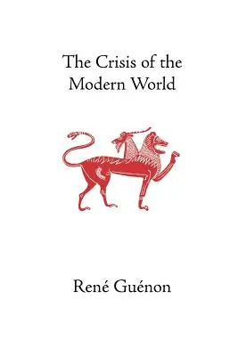 La crise du monde moderne - The Crisis of the Modern World