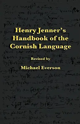 Manuel de la langue cornique d'Henry Jenner - Henry Jenner's Handbook of the Cornish Language