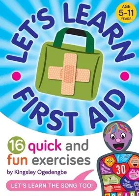 Apprenons les premiers secours : 16 exercices rapides et amusants - Let's Learn First Aid: 16 Quick and Fun Exercises