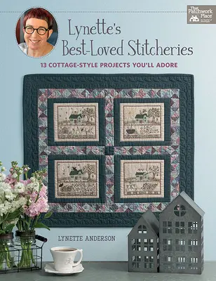 Les points les plus appréciés de Lynette : 13 projets de style cottage que vous adorerez - Lynette's Best-Loved Stitcheries: 13 Cottage-Style Projects You'll Adore