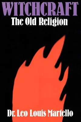 La sorcellerie : L'ancienne religion - Witchcraft: The Old Religion