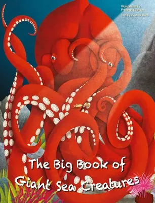 Le Grand Livre des Créatures Marines Géantes et le Petit Livre des Créatures Marines Minuscules - The Big Book of Giant Sea Creatures and the Small Book of Tiny Sea Creatures