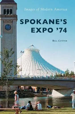 L'Expo 74 de Spokane - Spokane's Expo '74