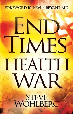 La guerre de la santé à la fin des temps : comment déjouer les maladies mortelles grâce à une super nutrition et en suivant les 8 lois de la santé de Dieu - End Times Health War: How to Outwit Deadly Diseases Through Super Nutrition and Following God's 8 Laws of Health