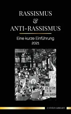 Rassismus & Anti-Rassismus : Eine kurze Einfhrung - 2021 - (Weie) Fragilitt verstehen & ein antirassistischer Verbndeter werden - Rassismus & Anti-Rassismus: Eine kurze Einfhrung - 2021 - (Weie) Fragilitt verstehen & ein antirassistischer Verbndeter werden