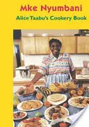 Le livre de cuisine d'Alice Taabu - Alice Taabu's Cookery Book