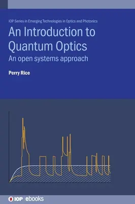 Introduction à l'optique quantique : Une approche des systèmes ouverts - An Introduction to Quantum Optics: An open systems approach