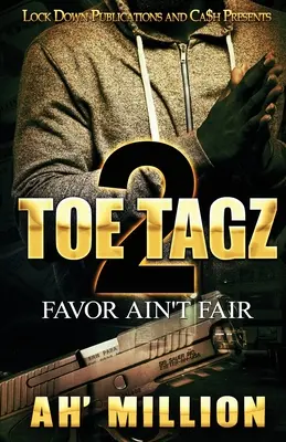 Toe Tagz 2 : Favor Ain't Fair - Toe Tagz 2: Favor Ain't Fair