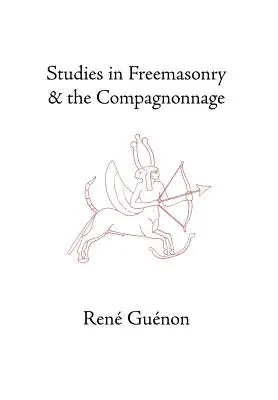 Études sur la franc-maçonnerie et le compagnonnage - Studies in Freemasonry and the Compagnonnage