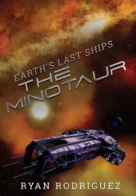 Les derniers navires de la Terre : Le Minotaure - Earth's Last Ships: The Minotaur